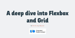 A deep dive into Flexbox and Grid