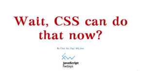 Wait, CSS can do that now?