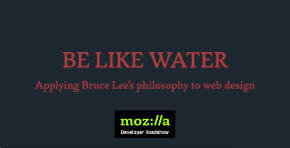Be like water: applying Bruce Lee's philosophy to web design