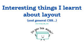 Interesting things I learned about layout
