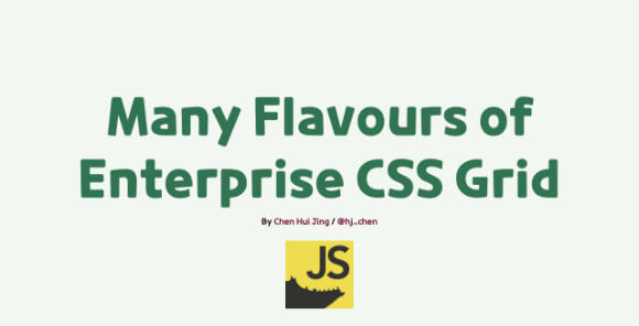 Many Flavours of Enterprise CSS Grid