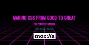 Making CSS from Good to Great: The Power of Subgrid