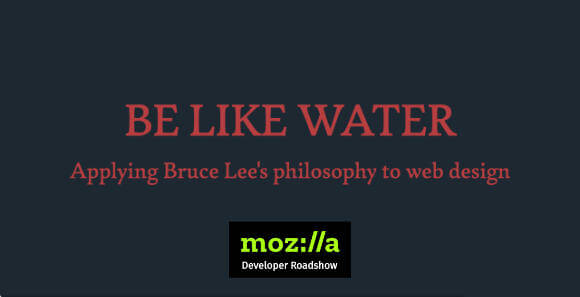 Be like water: applying Bruce Lee's philosophy to web design